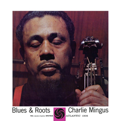 Mingus, Charles - 1960 - Blues & Roots